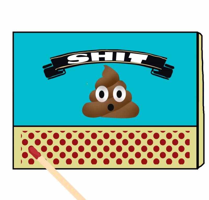 An animation of a match being struck on a container saying Shit